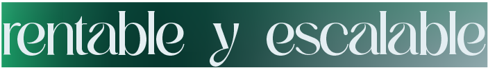 rentable y escalable